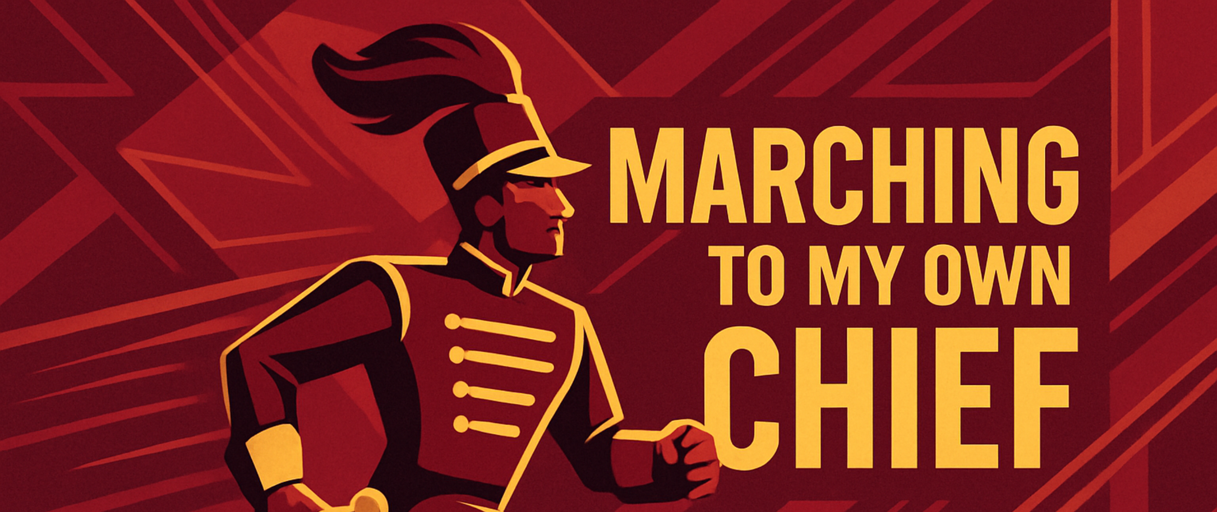 Marching to my own Chief in garnet and gold modern